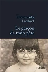 Book cover of Le garçon de mon père by Emmanuelle Lambert