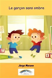 Book cover of Le garçon sans ombre by Jorge Moreno