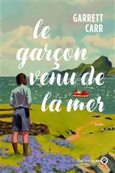 Book cover of Le Garçon venu de la mer by Garrett Carr