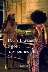 Book cover of Le goût des jeunes filles by Dany Laferrière