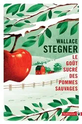 Book cover of Le Goût sucré des pommes sauvages by Wallace Stegner