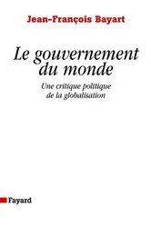 Book cover of Le gouvernement du monde by Jean-François Bayart