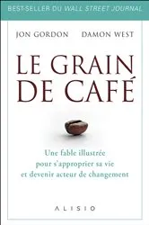 Book cover of Le Grain de café by Jon Gordon