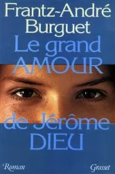 Book cover of Le grand amour de Jérôme Dieu by Frantz-André Burguet
