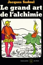 Book cover of Le Grand art de l'alchimie by Jacques Sadoul