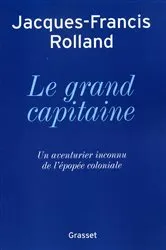 Book cover of Le grand capitaine by Jacques-Francis Rolland