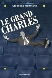 Book cover of Le Grand Charles by Stéphane Hoffmann