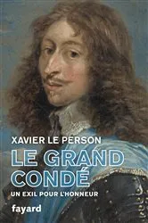 Book cover of Le Grand Condé by Xavier Le Person