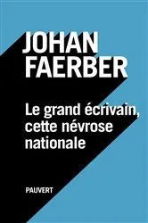 Book cover of Le grand écrivain, cette névrose nationale by Unknown