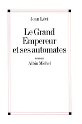 Book cover of Le Grand Empereur et ses automates by Unknown