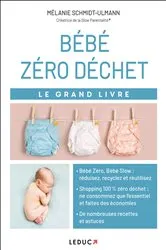 Book cover of Le Grand Livre Bébé zéro déchet by Mélanie Schmidt-Ulmann