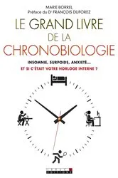 Book cover of Le Grand Livre de la chronobiologie by Marie Borrel