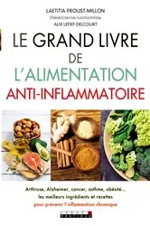 Book cover of Le Grand Livre de l'alimentation anti-inflammatoire by Alix Lefief Delcourt