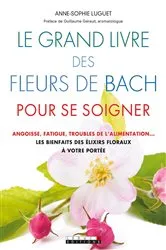 Book cover of Le Grand Livre des fleurs de Bach pour se soigner by Unknown