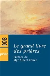 Book cover of Le grand livre des prières by Unknown