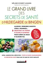 Book cover of Le Grand Livre des secrets de santé d'Hildegarde de Bingen by Mélanie Schmidt-Ulmann