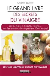 Book cover of Le Grand Livre des secrets du vinaigre by Unknown