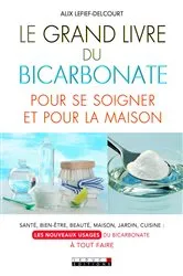 Book cover of Le Grand Livre du bicarbonate pour se soigner et pour la maison by Alix Lefief-Delcourt