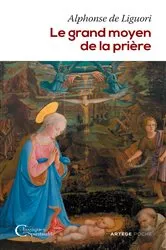 Book cover of Le grand moyen de la prière by Alphonse de Liguori