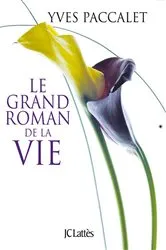 Book cover of Le grand roman de la vie by Yves Paccalet
