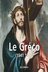 Book cover of Le Gréco (1541 1614) by Jp Calosse