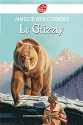 Book cover of Le grizzly by James Oliver Curwood