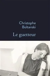 Book cover of Le guetteur by Christophe Boltanski