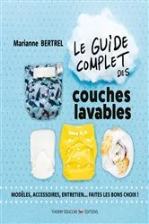 Book cover of Le guide complet des couches lavables by Marianne Bertrel