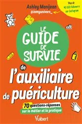 Book cover of Le guide de survie de l'auxiliaire de puériculture by Inmyunivers