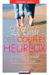 Book cover of Le guide des couples heureux by Docteur Gérard Leleu