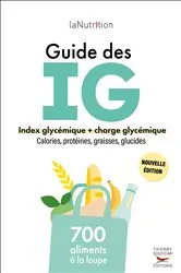 Book cover of Le guide des index glycémiques - 700 produits à la loupe by Lanutrition.Fr