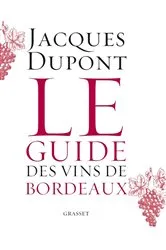 Book cover of Le guide des vins de Bordeaux by Jacques Dupont