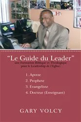 Book cover of Le Guide Du Leader Tome I by Gary Volcy