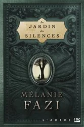 Book cover of Le Jardin des silences by Mélanie Fazi