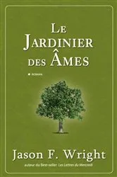 Book cover of Le jardinier des âmes by Jason F. Wright