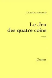 Book cover of Le jeu des quatre coins by Claude Arnaud