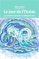 Book cover of Le jour de l’Océan by Alisa Joel K