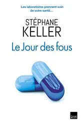 Book cover of Le jour des fous by Stéphane Keller