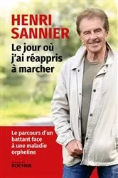 Book cover of Le jour où j'ai réappris à marcher by Henri Sannier