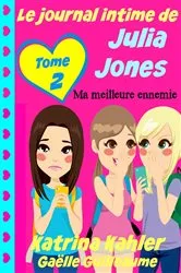 Book cover of Le journal intime de Julia Jones - Ma meilleure ennemie by Unknown