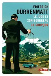 Book cover of Le juge et son bourreau / Le soupçon by Friedrich Dürrenmatt