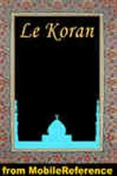 Book cover of Le Koran by MobileReference