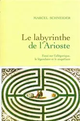 Book cover of Le labyrinthe de l'arioste by Marcel Schneider