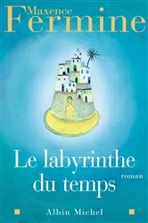 Book cover of Le Labyrinthe du temps by Maxence Fermine