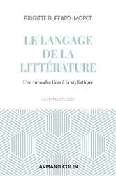 Book cover of Le langage de la littérature (3rd ed.) by Brigitte Buffard-Moret