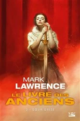 Book cover of Le Livre des Anciens, T2 : Soeur Grise by Mark Lawrence