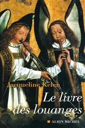 Book cover of Le Livre des louanges by Jacqueline Kelen