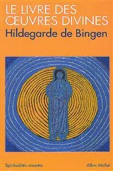 Book cover of Le Livre des oeuvres divines by Hildegarde de Bingen