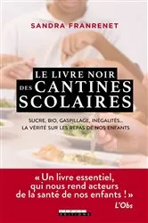 Book cover of Le livre noir des cantines scolaires by Sandra Franrenet