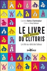 Book cover of Le livre (très sérieux) du clitoris by Caroline Balma-Chaminadour